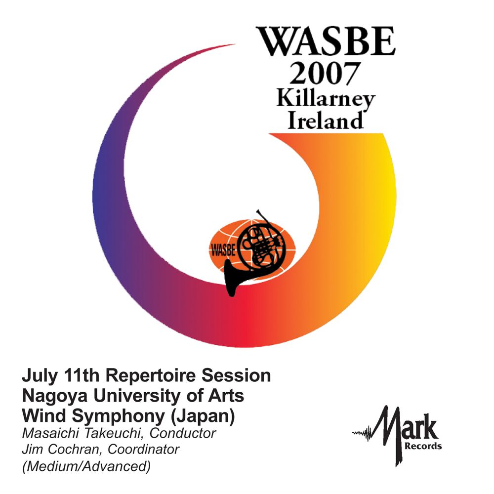 2007 WASBE Killarney, Ireland: July 11th Repertoire Session Nagoya University of Arts Wind Symphony - klik hier