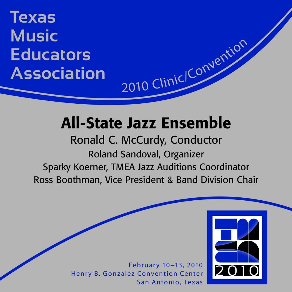 2010 Texas Music Educators Association: All-State Jazz Ensemble - klik hier 2010 Texas Music Educators Association: All-State Jazz Ensemble - klik hier