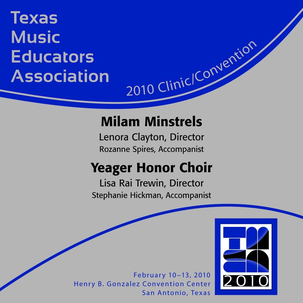 2010 Texas Music Educators Association: Milam Minstrels and Yeager Honor Choir - klik hier 2010 Texas Music Educators Association: Milam Minstrels and Yeager Honor Choir - klik hier