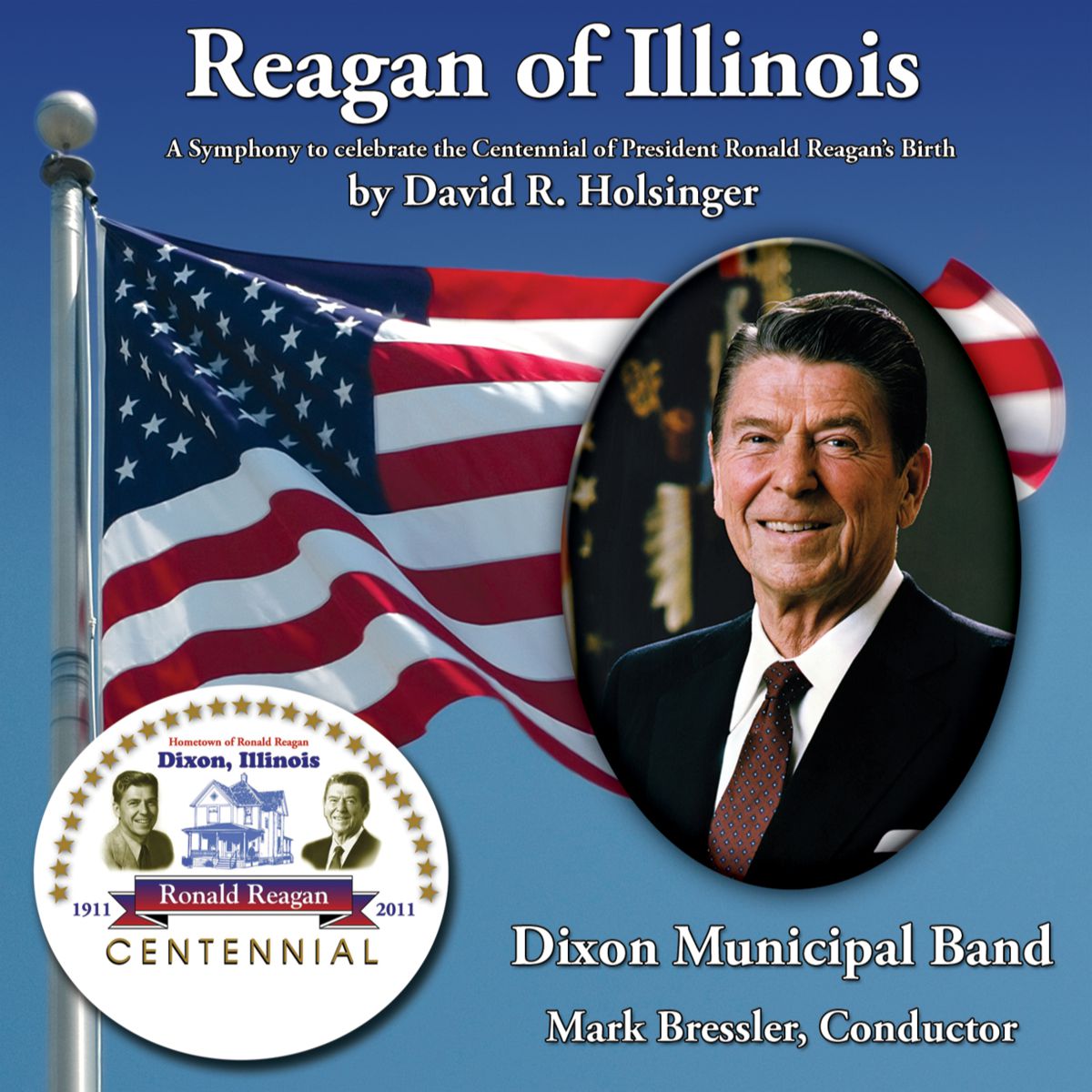 Reagan of Illinois: A Symphony to celebrate the Centennial of President Ronald Reagan's Birth - klik hier