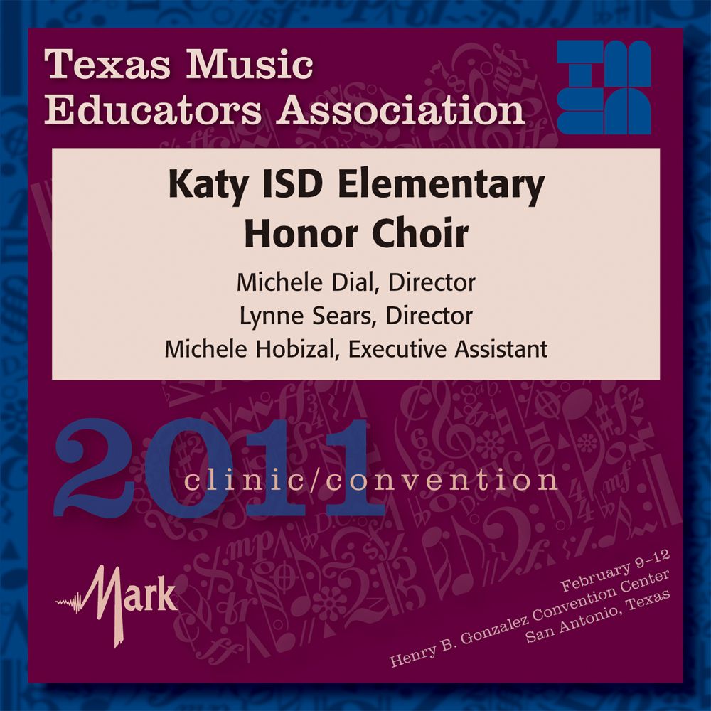 2011 Texas Music Educators Association: Katy ISD Elementary Honor Choir - klik hier