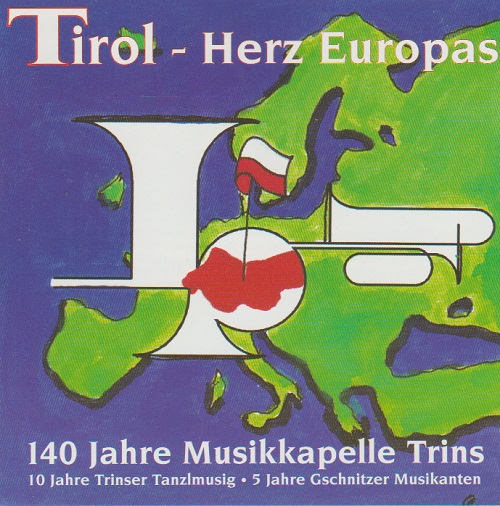 Tirol - Herz Europas (140 Jahre Musikkapelle Trins) - klik hier