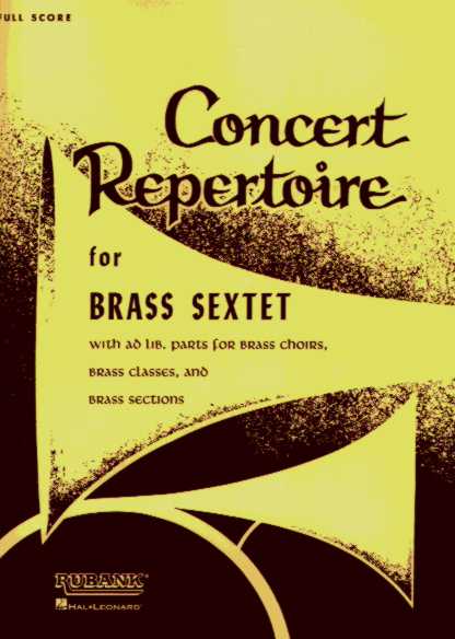 Concert Repertoire for Brass Sextet - klik hier Concert Repertoire for Brass Sextet - klik hier