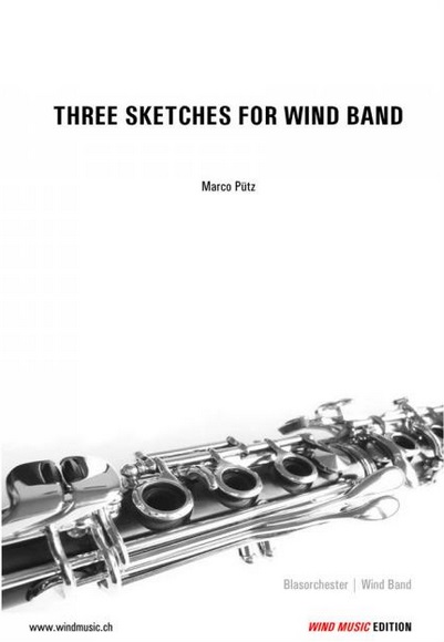 3 Sketches for Wind Band (Three) - klik hier 3 Sketches for Wind Band (Three) - klik hier