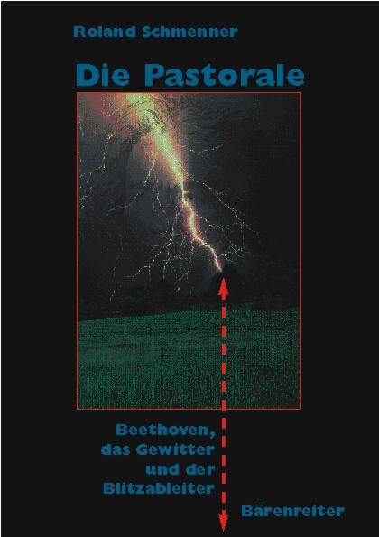 Die Pastorale. Beethoven, das Gewitter und der Bli - klik hier