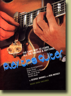 Play the Guitar: The Easy Way to Learn All the Chords and Rhythms, by George Barnes & Bob Mersey - klik hier
