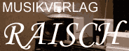 Raisch Musikverlag - klik hier